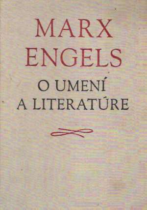 O UMENÍ A LITERATÚRE - Marx Karl, Engels Fridrich