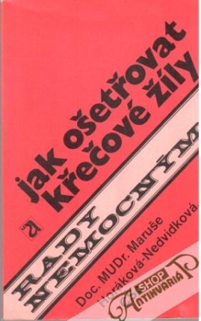 Jak ošetřovat křečové žíly - Horáková-Nedvíková Maruše