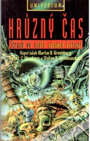 Hrůzný čas: Strach ve světě science fiction! - Kolektív autorov