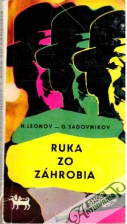 Ruka zo záhrobia - Leonov N., Sadovnikov G.