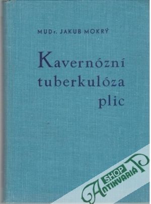 Kavernózní tuberkulóza plic - Mokrý Jakub