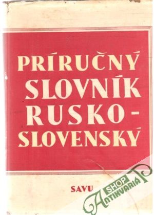 Príručný slovník rusko - slovenský - Kolektív autorov