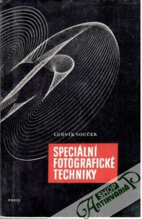 Speciální fotografické techniky - Souček Ludvík