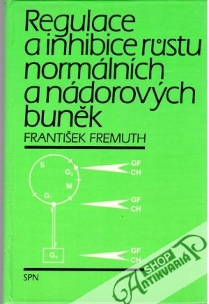 Regulace a inhibice růstu normálních a nádorových buněk - Fremuth František