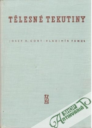 Tělesné tekutiny - Cort Josef H., Fencl V.