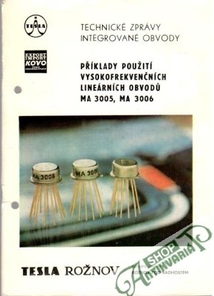 Příklady použití vysokofrekvenčních lineárních obvodu MA 3005, MA 3006 - Kolektív autorov