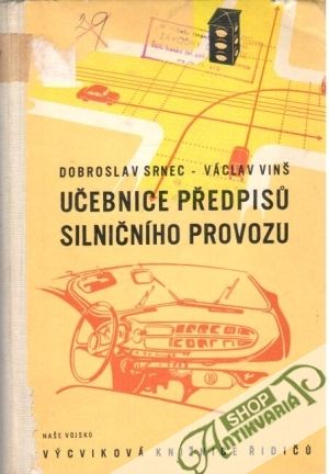 Učebnice předpisu silničního provozu - Srnec Dobroslav, Vinš Václav