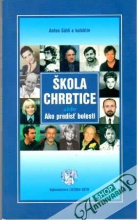Škola chrbtice alebo Ako predísť bolesti - Gúth anton a kolektív