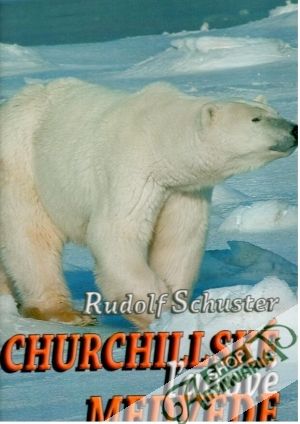 Churchillské ľadové medvede - Schuster Rudolf