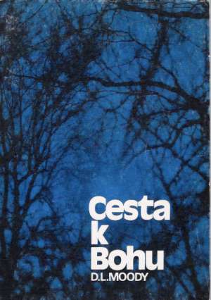 CESTA K BOHU - Moody D.L.