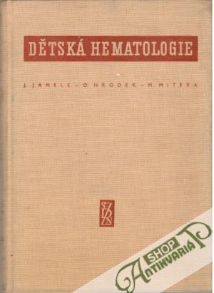 Dětská hematologie - Janele, Hrodek, Mitera