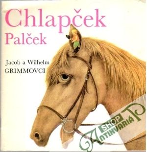 Chlapček Palček - Grimmovci Jacob a Wilhelm