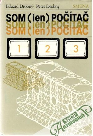 Som (len) počítač - Drobný Eduard, Peter