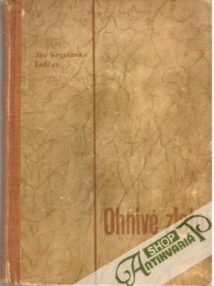 Ohnivé zlato - Kresánek - Ladčan Ján