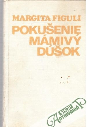Pokušenie, Mámivý dúšok - Figuli Margita