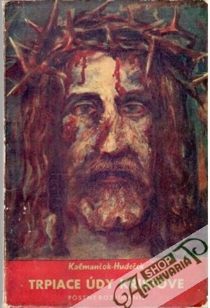 Trpiace údy Kristove - Kalmančok - Hudeček