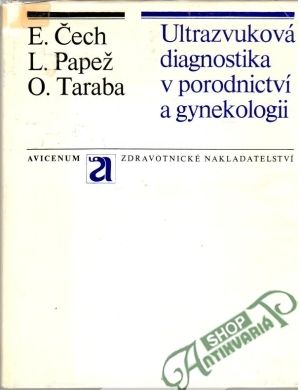 Ultrazvuková diagnostika v porodnictví a gynekologii - Čech, Papež, Taraba