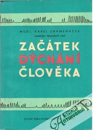Začátek dýchání člověka - Znamenáček Karel