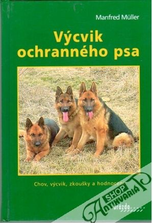 Výcvik ochranného psa - Müller Manfred
