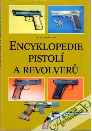 Encyklopedie pistolí a revolverů - Hartink A. E.