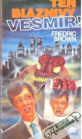Ten bláznivý vesmír! - Brown Fredric