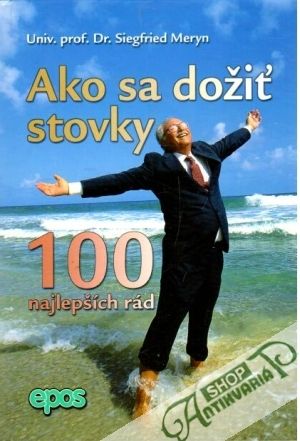 Ako sa dožiť stovky - Meryn Siegried