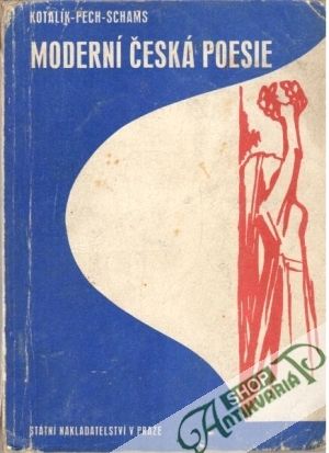 Moderní česká poesie - Kotalík, Pech, Schams