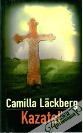 Kazateľ - Läckberg Camilla