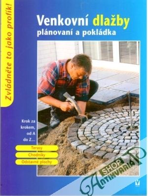 Venkovní dlažby plánovaní a pokládka - Kolektív autorov