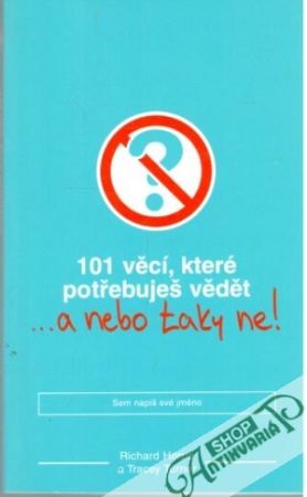 101 věcí, které potřebuješ vědět... a nebo taky ne! - Horne Richard, Turner Tracey