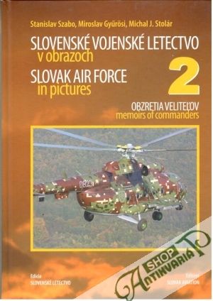 Slovenské vojenské letectvo v obrazoch 2 - Szabo, Gyurosi, Stolár