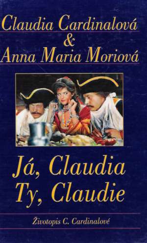 JÁ, CLAUDIA, TY, CLAUDIE - Cardinalová/ Moriová