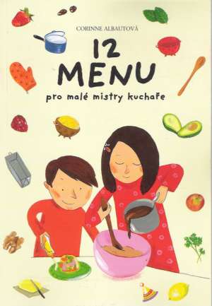 12 MENU PRO MALÉ MISTRY KUCHAŘE - Albautová C.