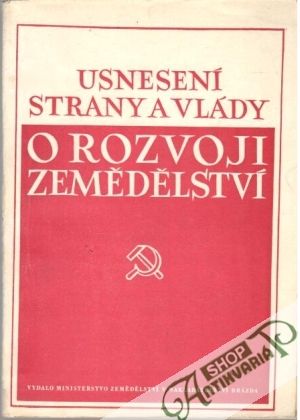 Usnesení strany a vlády o rozvoji zemědělství - Kolektív autorov