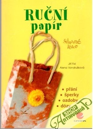 Ruční papír - Fixl Jiří, Vondrušková Alena
