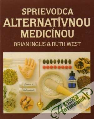 Sprievodca alternatívnou medicínou - Inglis B., West R.