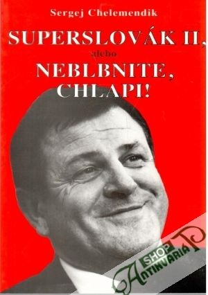 Superslovák II. - Chelemendik Sergej