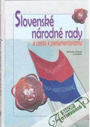 Slovenské národné rady a cesta k parlamentarizmu - Pekník Miroslav a kolektív