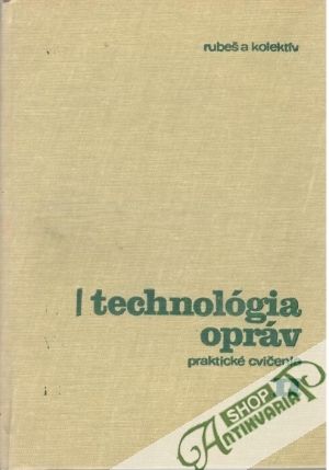 Technológia opráv - Praktické cvičenia II. - Rubeš Ladislav a kolektív