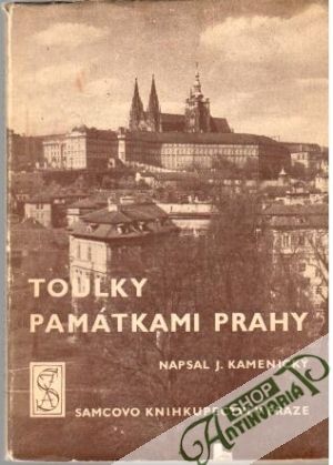 Toulky památkami Prahy - Kamenický J.