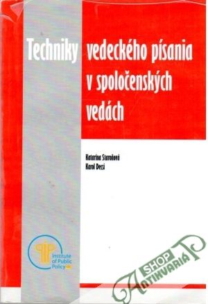 Techniky vedeckého písania v spoločenských vedách - Staroňová Katarína, Decsi Karol