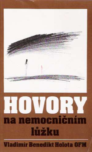 HOVORY NA NEMOCNIČNÍM LÚŽKU - Holota V.B.