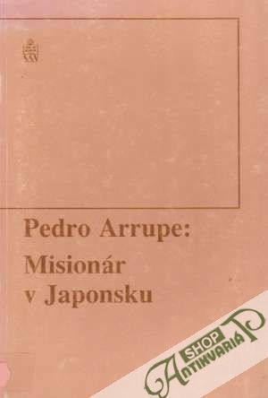 Misionár v Japonsku - Arrupe Pedro