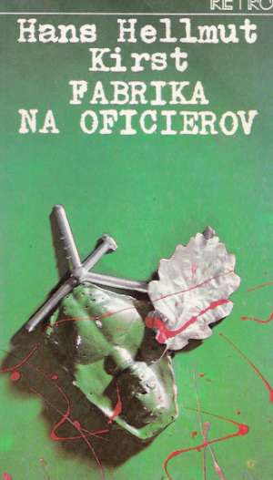 Fabrika na oficierov (I.- II.) - Kirst Hans Helmut