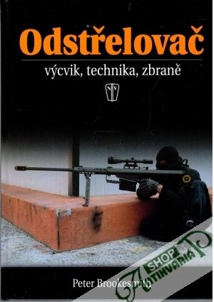 Odstřelovač - výcvik, technika, zbraně - Brookesmith Peter