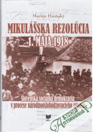 Mikulášska rezolúcia 1. mája 1918 - Hronský Marián