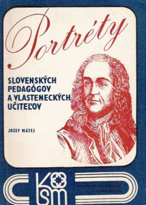 Portréty slovenských pedagógov a vlasteneckých učiteľov - Mátej Jozef