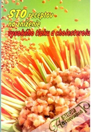 Sto receptov na zníženie vysokého tlaku a cholesterolu - Vlachová Libuše