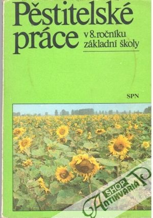 Pěstitelské práce 8. - Kolektív autorov