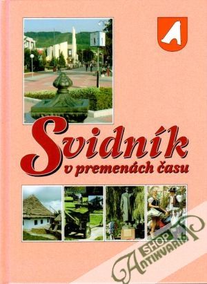 Svidník v premenách času - Švorc Peter a kolektív